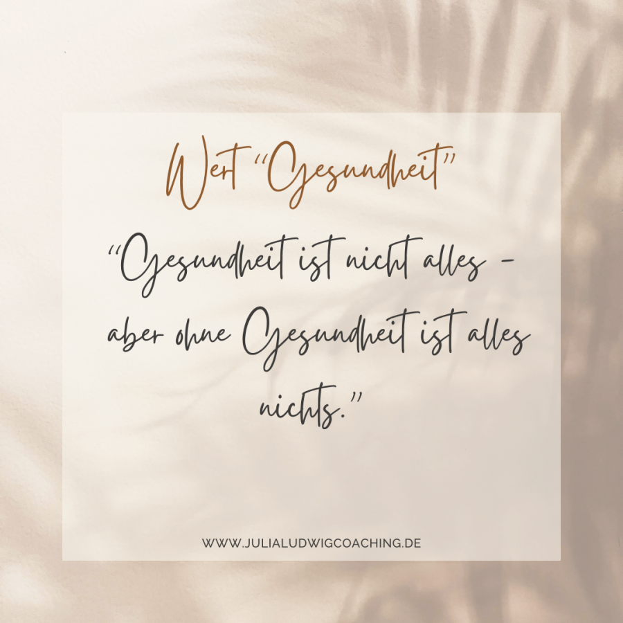 Julia Ludwig - Wertorientiertes systemisches Coaching - Wert Gesundheit